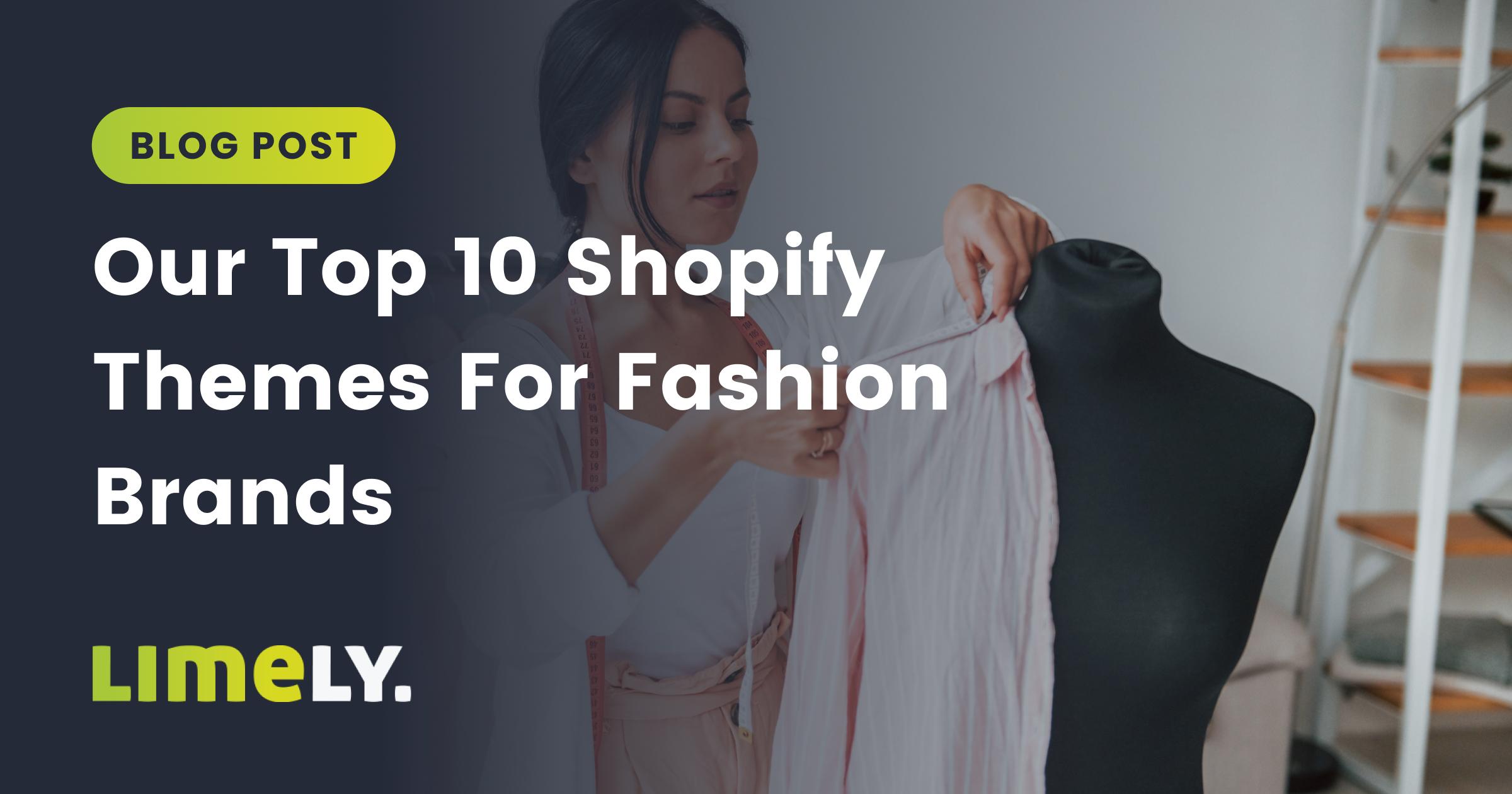 Our Top 10 Shopify Themes For Fashion Brands - Limely