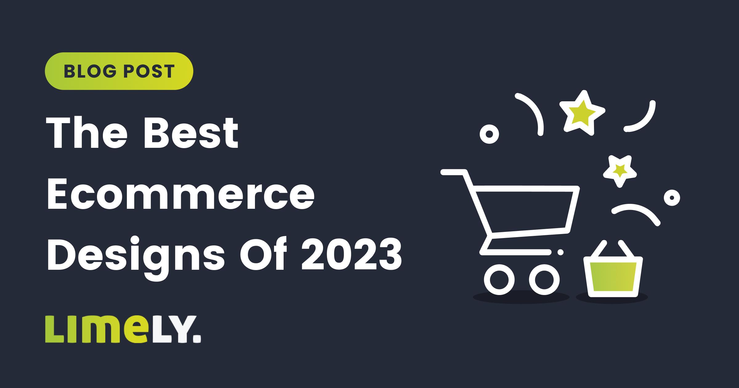 The Best Ecommerce Website Designs Of 2023 | Limely